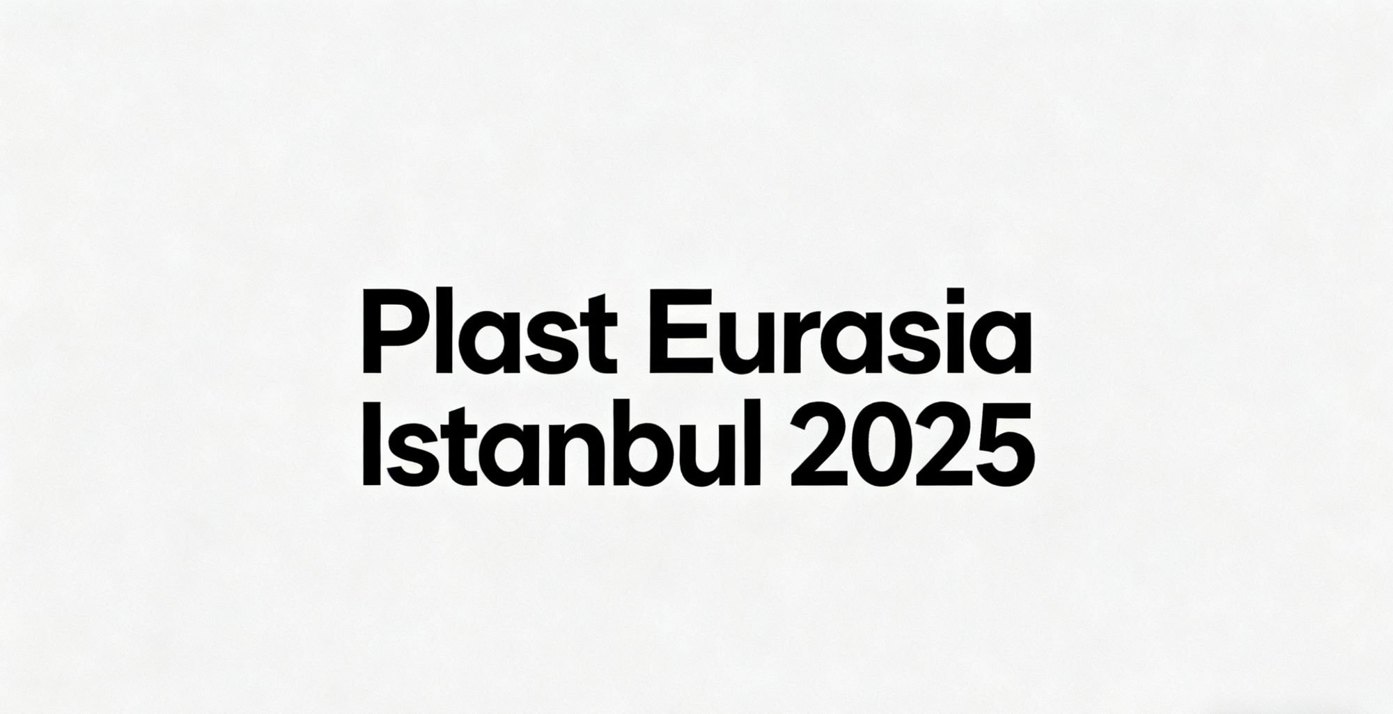 XP MOLD to Exhibit at Plast Eurasia Istanbul 2025